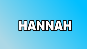 Origine e significato del nome Hannah
